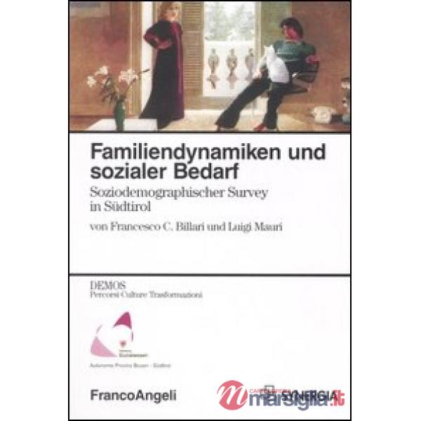 Familiendynamiken und sozialer Bedarf. Soziodemographischer Survey in Sudtirol