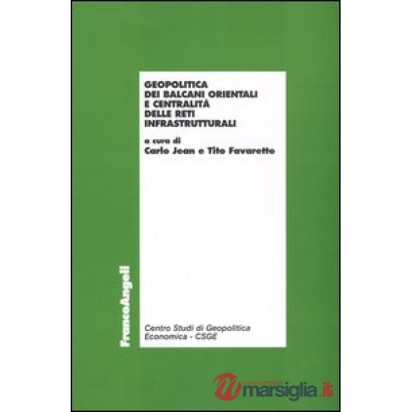 Geopolitica dei Balcani orientali e centralità delle reti infrastrutturali