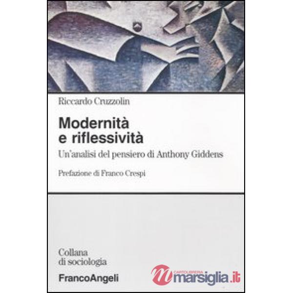 Modernità e riflessività. Un'analisi del pensiero di Anthony Giddens