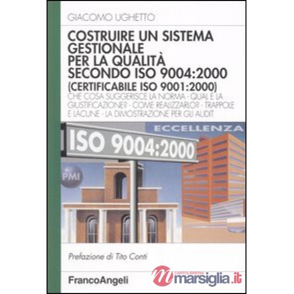 Costruire un sistema gestionale per la Qualità secondo Iso 9004:2000 (certificab
