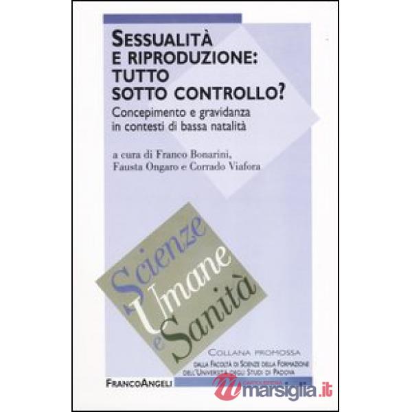 Sessualità e riproduzione: tutto sotto controllo? Concepimento e gravidanza in c