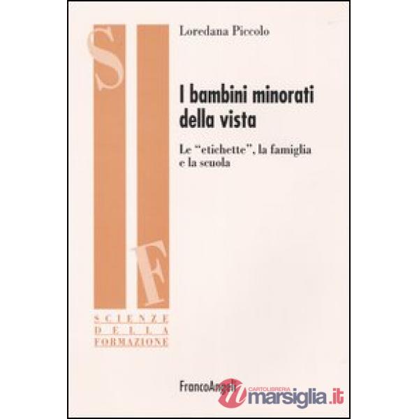 Bambini minorati della vista. Le "etichette", la famiglia e la scuola (I)