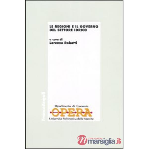 Regioni e il governo del settore idrico (Le)