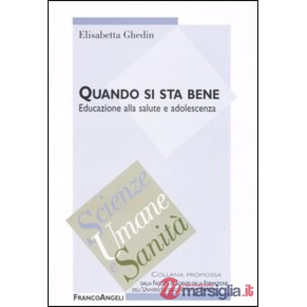Quando si sta bene. Educazione alla salute e adolescenza