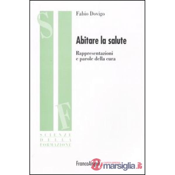 Abitare la salute. Rappresentazioni e parole della cura