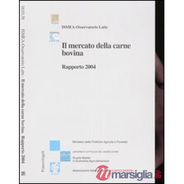 Mercato della carne bovina. Rapporto 2004 (Il)
