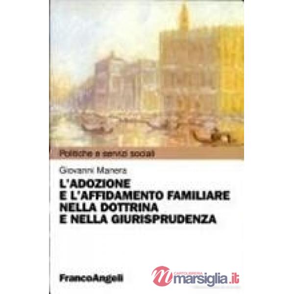 Adozione e l'affidamento familiare nella dottrina e nella giurisprudenza (L')