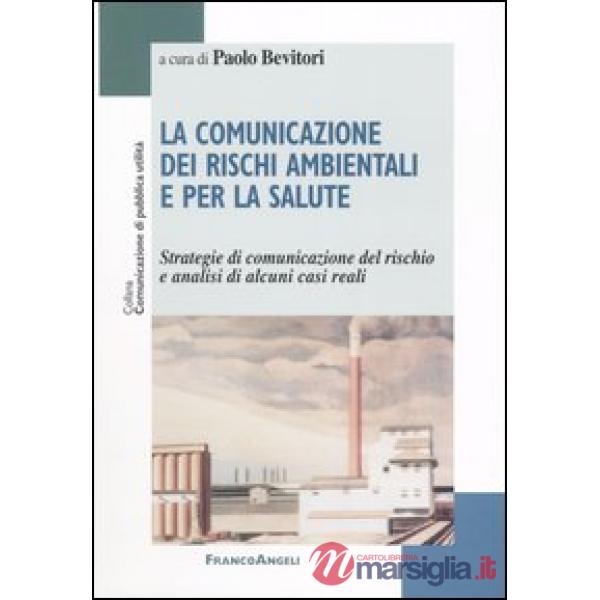 Comunicazione dei rischi ambientali e per la salute. Strategie di comunicazione 