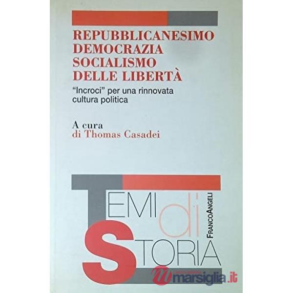 Repubblicanesimo, democrazia, socialismo delle libertà. «Incroci» per una rinnovata cultura politica