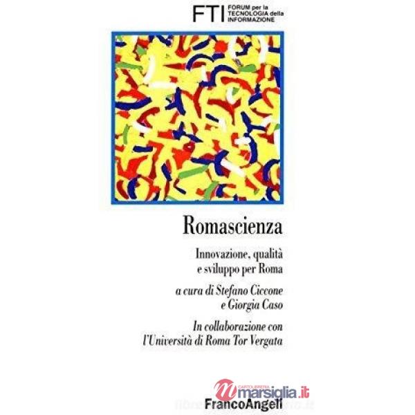 Romascienza. Innovazione, qualità e sviluppo per Roma