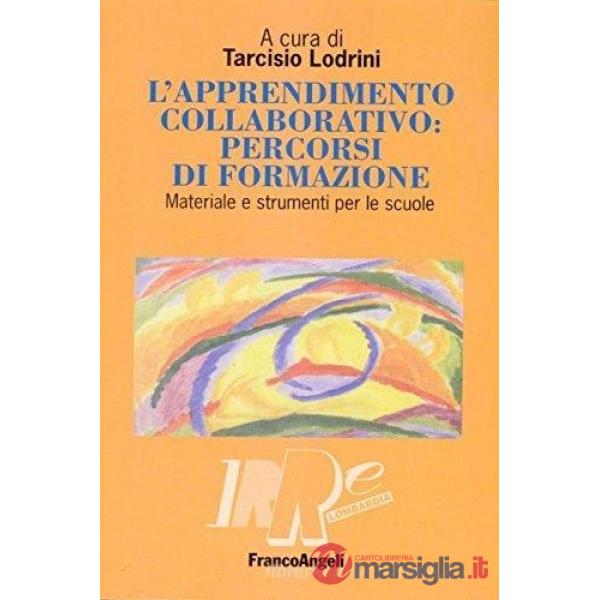 Apprendimento collaborativo: percorsi di formazione. Materiale e strumenti per l
