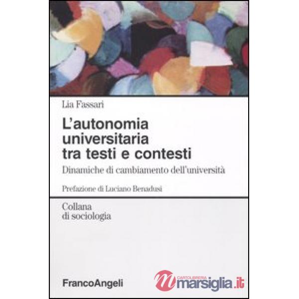 Autonomia universitaria tra testi e contesti. Dinamiche di cambiamento dell'univ