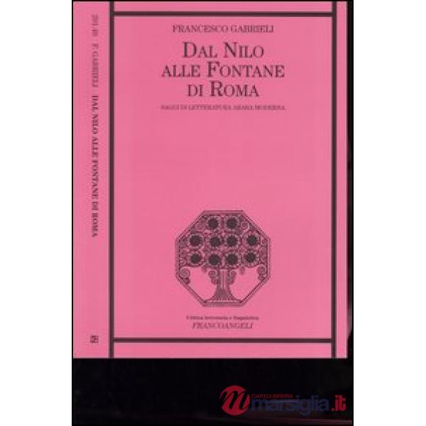 Dal Nilo alle fontane di Roma. Saggi di letteratura araba moderna