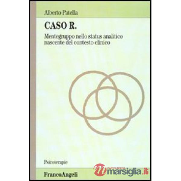 Caso R. Mentegruppo nello status analitico nascente del contesto clinico