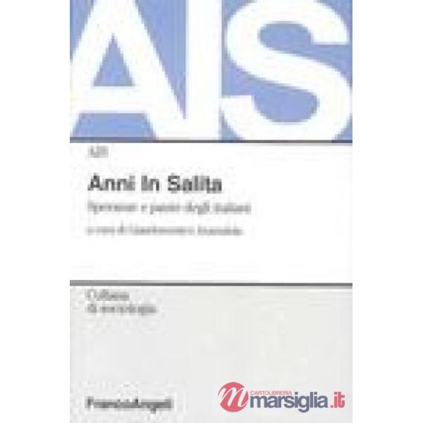Anni in salita. Speranze e paure degli italiani