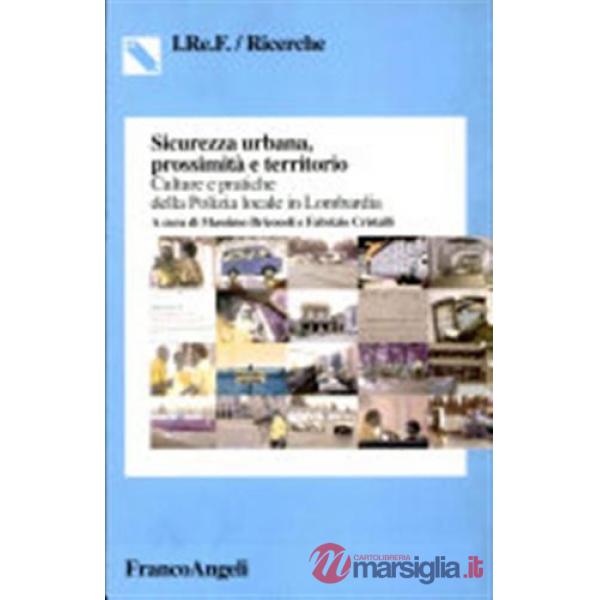 Sicurezza urbana, prossimità e territorio. Culture e pratiche della Polizia loca