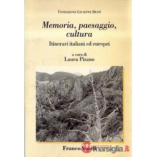 Memoria, paesaggio, cultura. Itinerari italiani ed europei