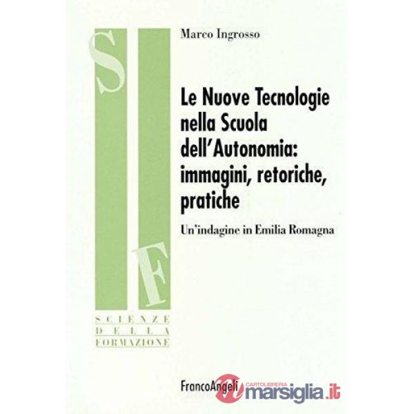 Nuove tecnologie nella Scuola dell'Autonomia: immagini, retoriche, pratiche. Un'
