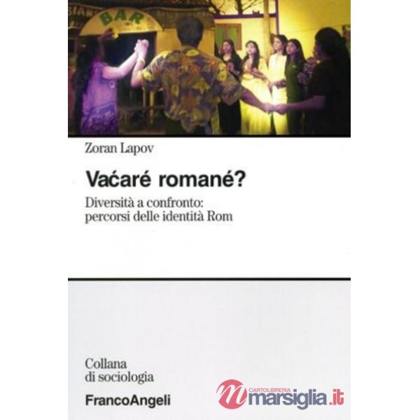Vacaré romané? Diversità a confronto: percorsi delle identità Rom