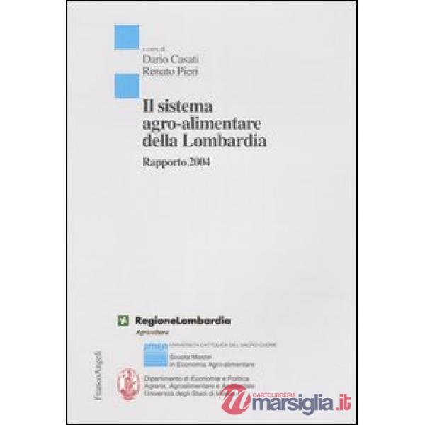 Sistema agro-alimentare della Lombardia. Rapporto 2004 (Il)
