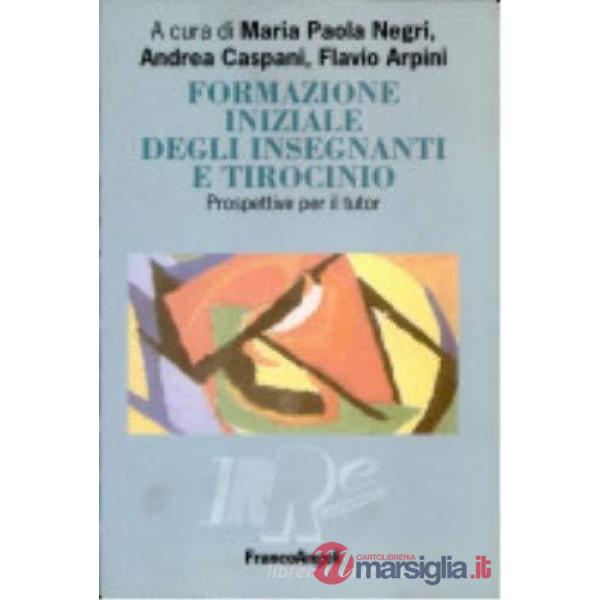 Formazione iniziale degli insegnanti e tirocinio. Prospettive per il tutor