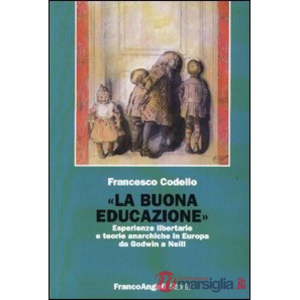 «La buona educazione». Esperienze libertarie e teorie anarchiche in Europa da Godwin a Neill