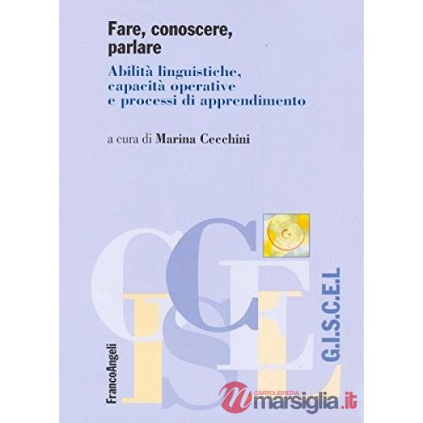 Fare, conoscere, parlare. Abilità linguistiche, capacità operative e processi di