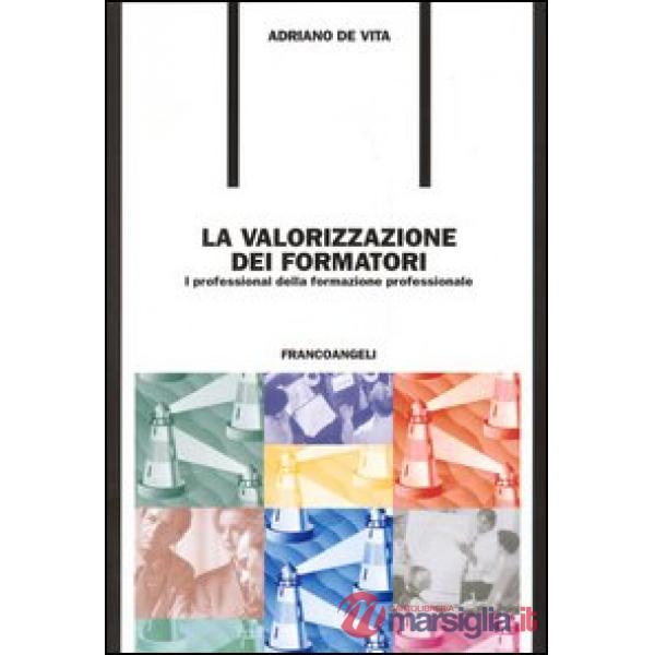 Valorizzazione dei formatori. I professional della formazione professionale (La)