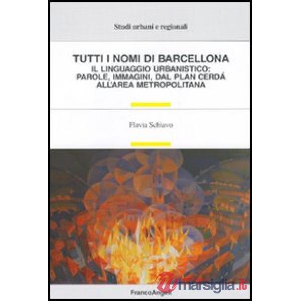Tutti i nomi di Barcellona. Il linguaggio urbanistico: parole, immagini, dal pla