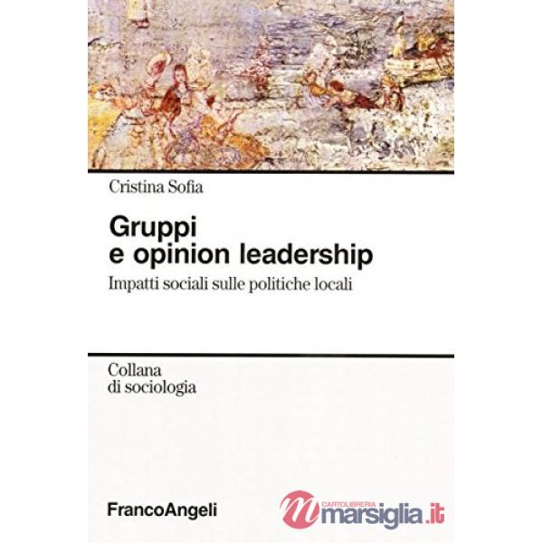 Gruppi e opinion leadership. Impatti sociali sulle politiche locali