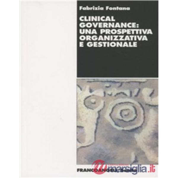 Clinical governance: una prospettiva organizzativa e gestionale