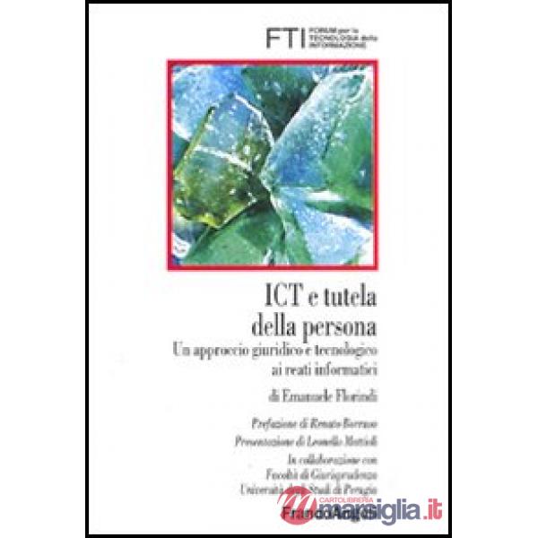 Ict e tutela della persona. Un approccio giuridico e tecnologico ai reati inform