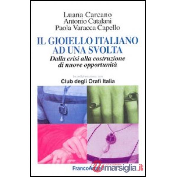 Gioiello italiano ad una svolta. Dalla crisi alla costruzione di nuove opportuni