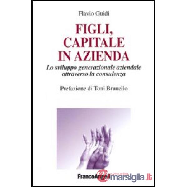 Figli, capitale in azienda. Lo sviluppo generazionale aziendale attraverso la co