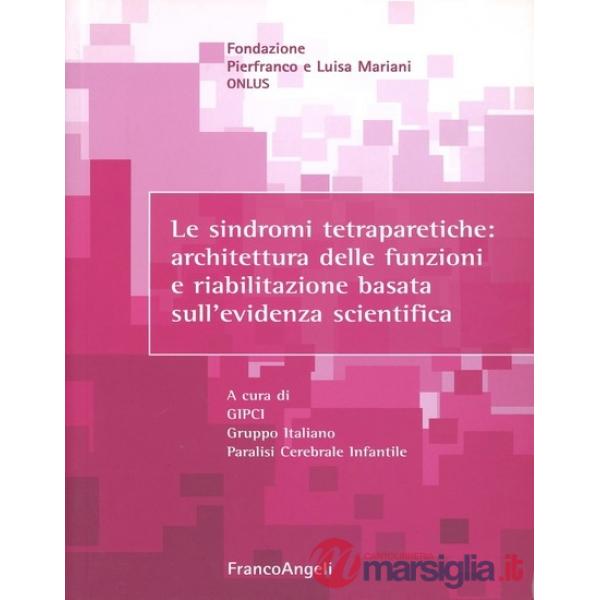 Sindromi tetraparetiche: architettura delle funzioni e riabilitazione basata sul