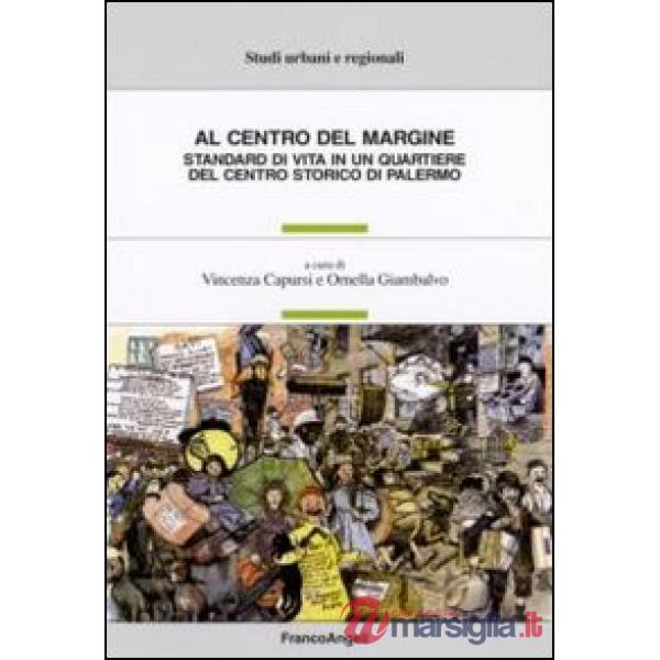 Al centro del margine. Standard di vita in un quartiere del centro storico di Palermo