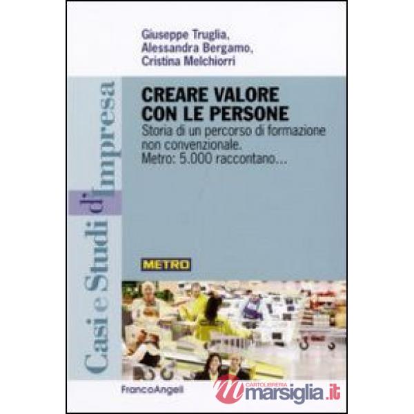 Creare valore con le persone. Storia di un percorso di formazione non convenzionale. Metro: 5.000 raccontano