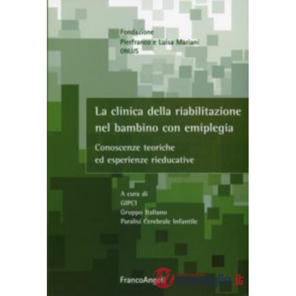 Clinica della riabilitazione nel bambino con emiplegia. Conoscenze teoriche ed e