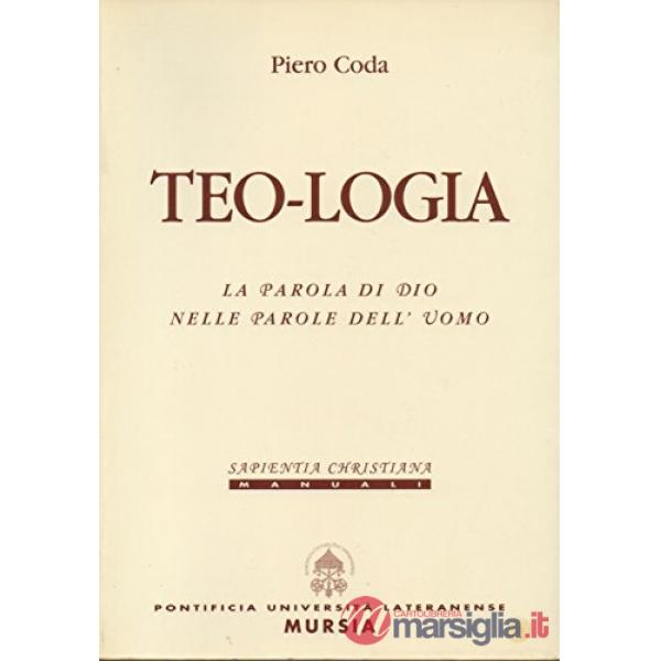 Teo-logia. La parola di Dio nelle parole dell'uomo