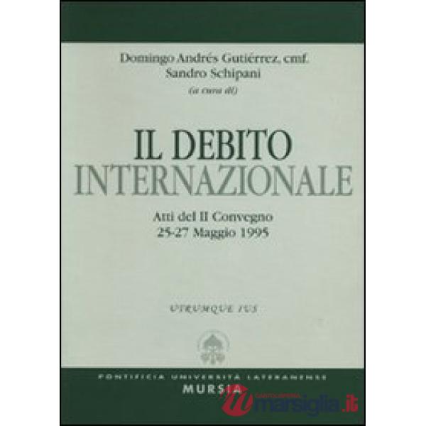 Debito internazionale. Atti del 2º Convegno (dal 25 al 27 maggio 1995) (Il)