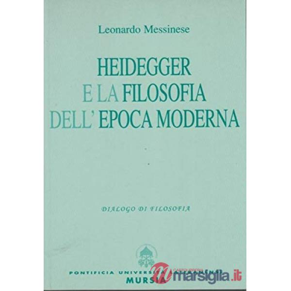 Heidegger e la filosofia dell'epoca moderna