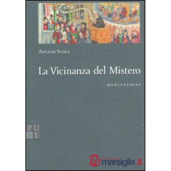 Vicinanza del mistero. Meditazioni (La)