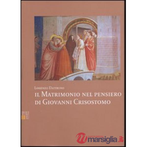Matrimonio nel pensiero di Giovanni Crisostomo (Il)