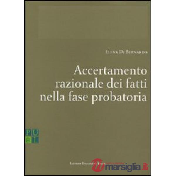 Accertamento razionale dei fatti nella fase probatoria