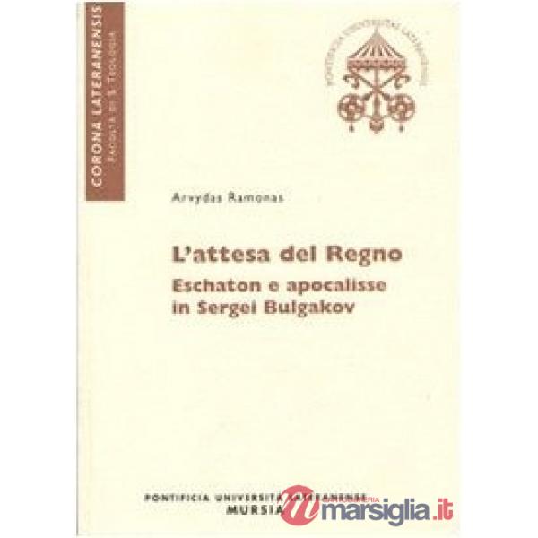 Attesa del regno. Eschaton ed apocalisse in Sergei Bulgakov