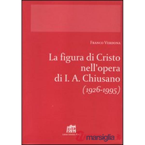 Figura di Cristo nell'opera di I.A. Chiusano (1926-1995) (La)