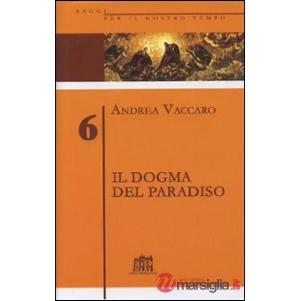 Dogma del Paradiso. Antefatti differenze semantiche sinistre interpretazioni (Il). Vol. 6