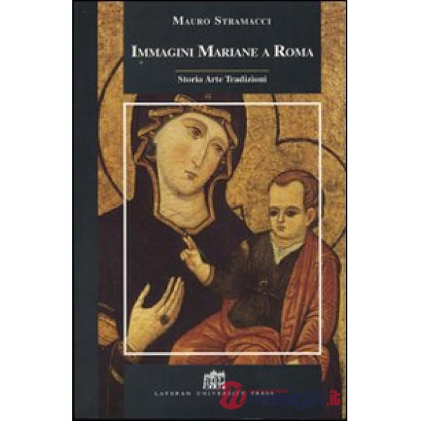 Immagini mariane a Roma. Storia, arte, tradizioni