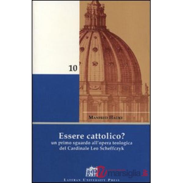 Essere cattolico? Un primo sguardo all'opera teologica del cardinale Leo Scheffczyk