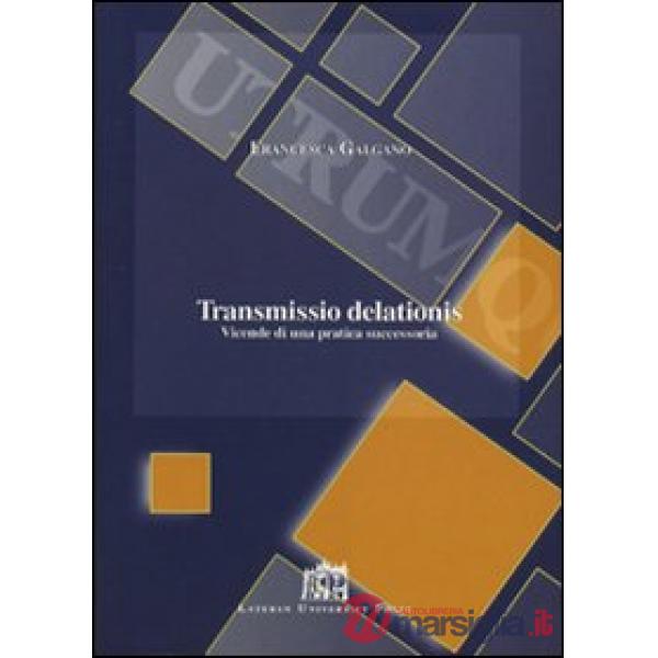 Transmissio delationis. Vicende di una pratica successoria